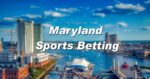 Maryland Lawmakers Compromise to Approve Sports Betting Bill