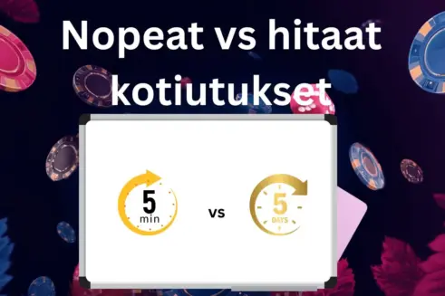 nopeat vastaan hitaat kotiutukset
