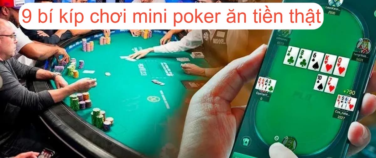 Tổng hợp 9 bí kíp chơi Mini Poker ăn tiền thật hiệu quả