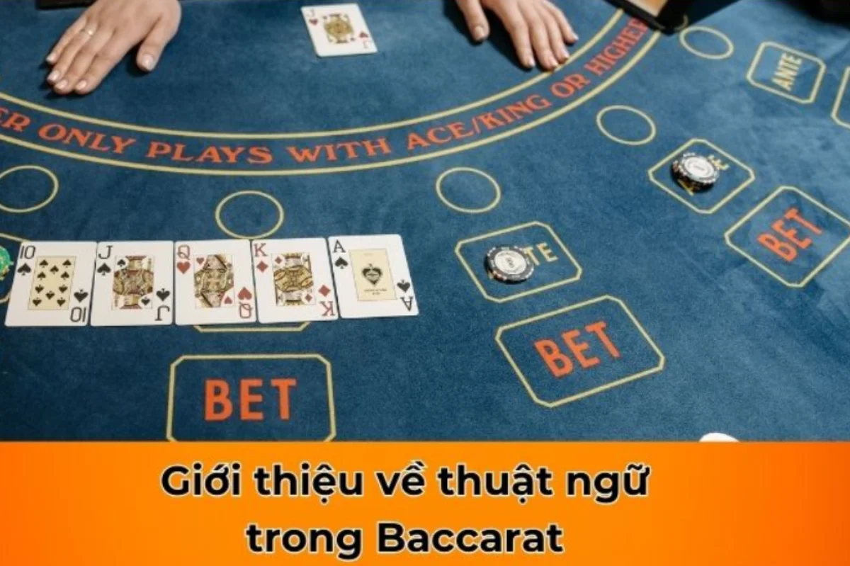 Tổng hợp thuật ngữ Baccarat và ý nghĩa
